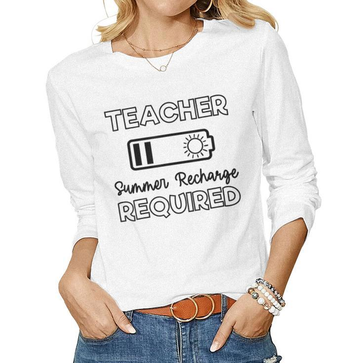 Teacher Summer Recharge Required Teacher Vacation Women Long Sleeve T-shirt