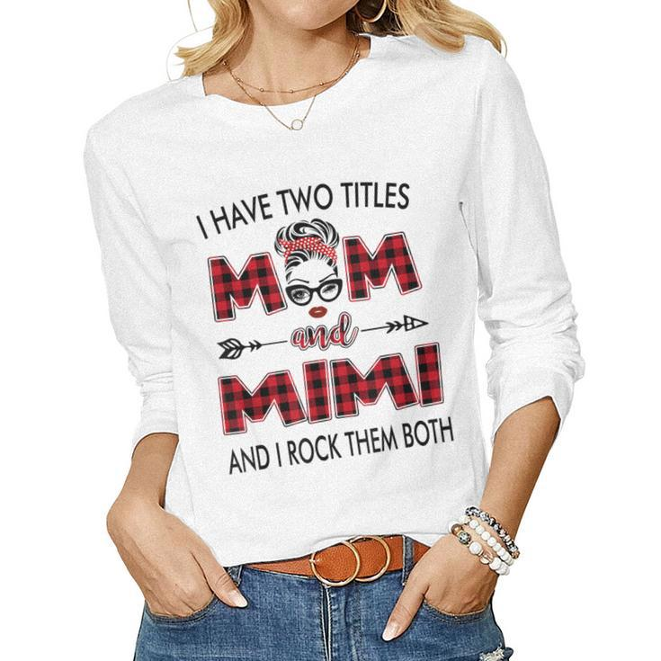 I Have Two Titles Mom And Mimi And I Rock Them Both Plaid Women Long Sleeve T-shirt