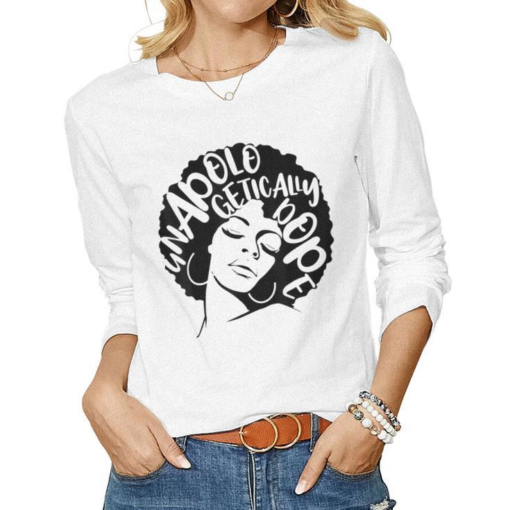Unapologetically Dope Natural Hair For Mom Wife Sister Women Long Sleeve T-shirt