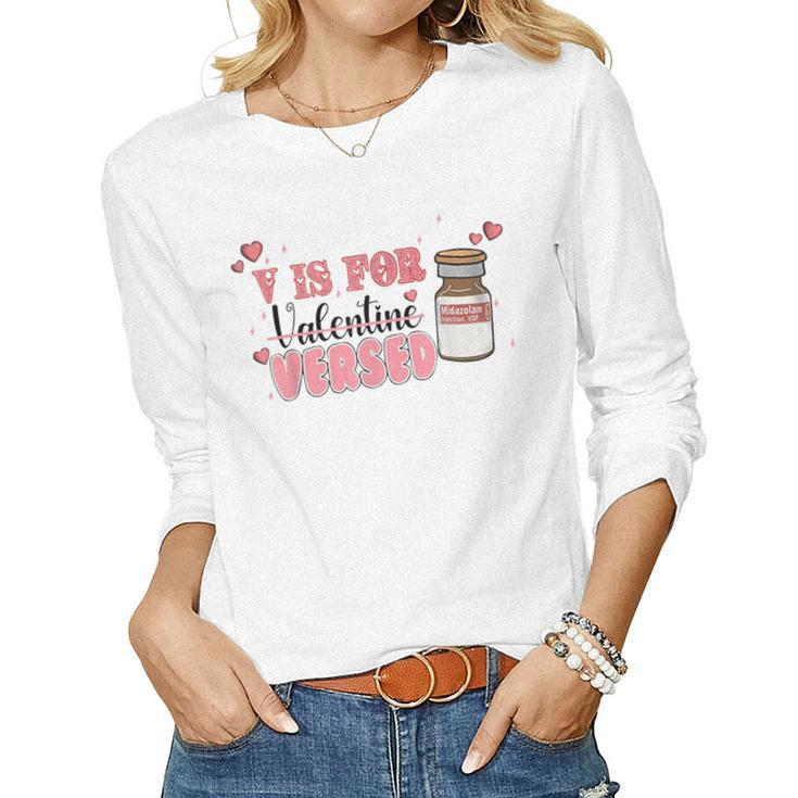 V Is For Versed Funny Pacu Crna Nurse Valentines Day  Women Graphic Long Sleeve T-shirt