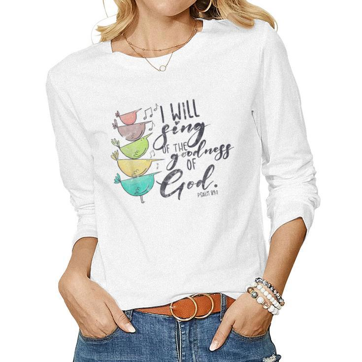 I Will Sing Of The Goodness Of God Christian Women Long Sleeve T-shirt