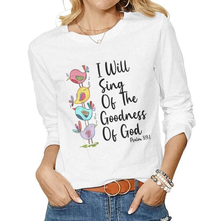 I Will Sing Of The Goodness Of God Christian Women Long Sleeve T-shirt