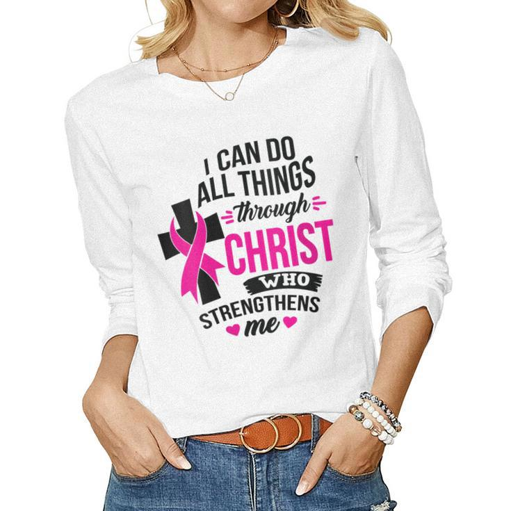 Womens I Can Do All Things Through Christ Breast Cancer Awareness  Women Graphic Long Sleeve T-shirt