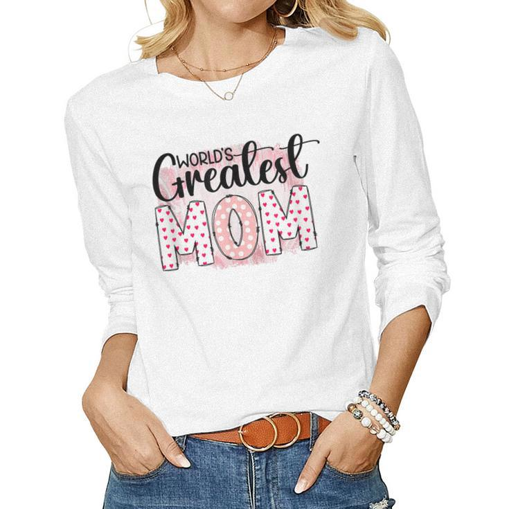 Worlds Greatest Mom Women Long Sleeve T-shirt