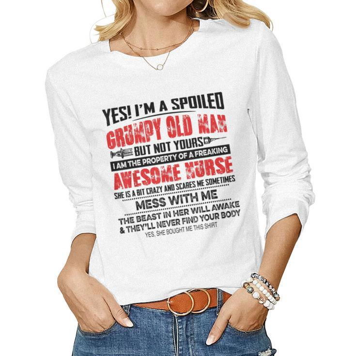 Yes Im A Spoiled Grumpy Old Man But Not Yours Awesome Nurse Women Long Sleeve T-shirt