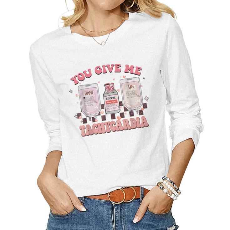 You Give Me Tachycardia Funny Icu Rn Nurse Valentines Day  V4 Women Graphic Long Sleeve T-shirt