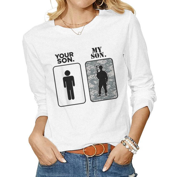 Your Son My Son Military Parents Army Moms Army Dads  Women Graphic Long Sleeve T-shirt