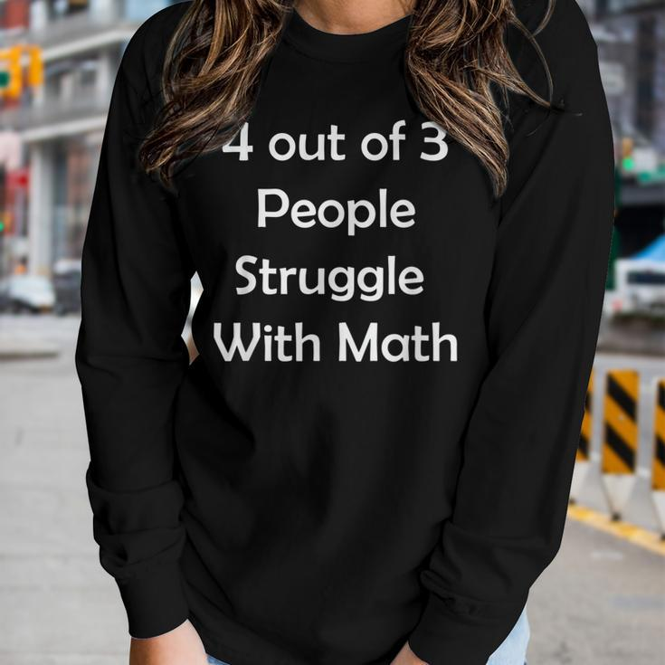 4 Out Of 3 People Struggle With Math Funny School Teacher Women Graphic Long Sleeve T-shirt Gifts for Her