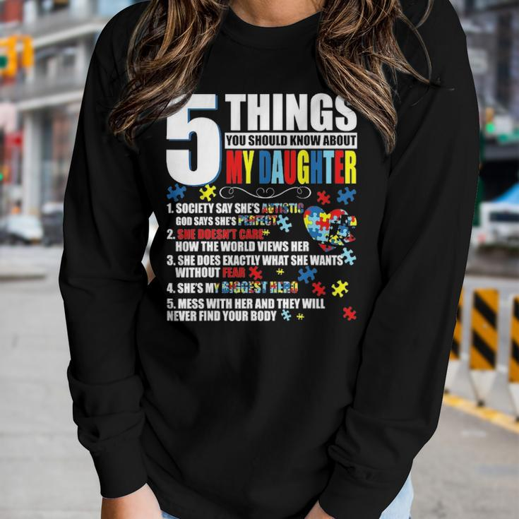 5 Things You Should Know About My Daughter Autism Awareness Women Graphic Long Sleeve T-shirt Gifts for Her