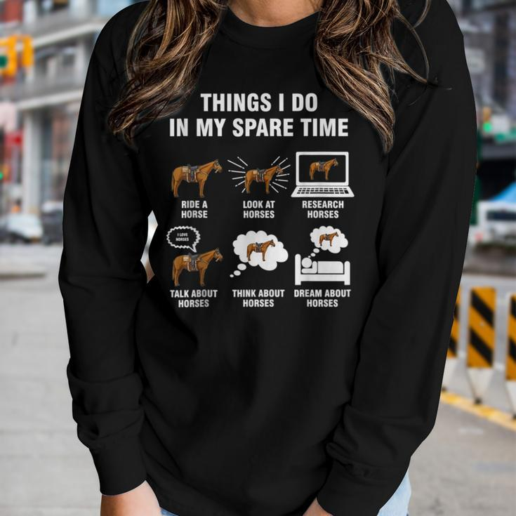 6 Things I Do In My Spare Time Horse Riding Women Long Sleeve T-shirt Gifts for Her