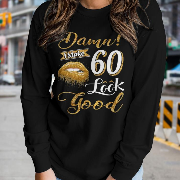 60 Years Old Gifts Vintage 1961 I Make 60 Look Good 60Th Birthday Gifts Women Graphic Long Sleeve T-shirt Gifts for Her