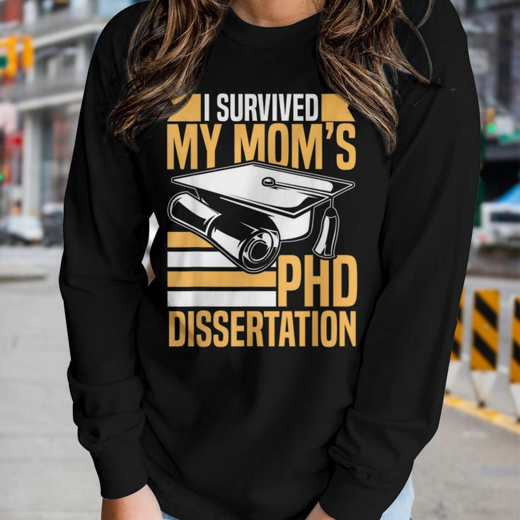Academic Phd Candidate I Survived My Moms Phd Dissertation Women Long Sleeve T-shirt Gifts for Her