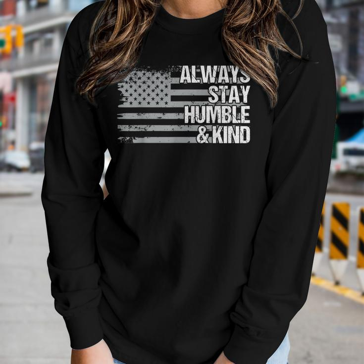 Always Stay Humble And Kind Mens Womens Dad Grandpa Us Flag Women Long Sleeve T-shirt Gifts for Her