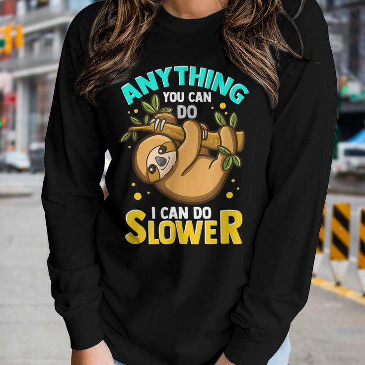 Anything You Can Do I Can Do Slower Lazy Sloth Women Long Sleeve T-shirt Gifts for Her