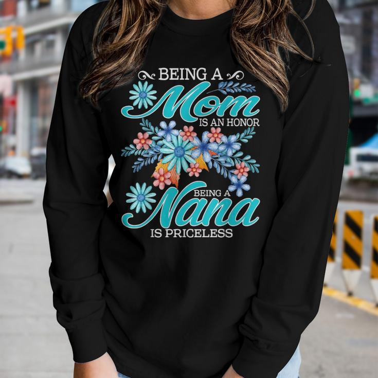 Being A Mom Is An Honor Being A Nana Is Priceless Women Graphic Long Sleeve T-shirt Gifts for Her