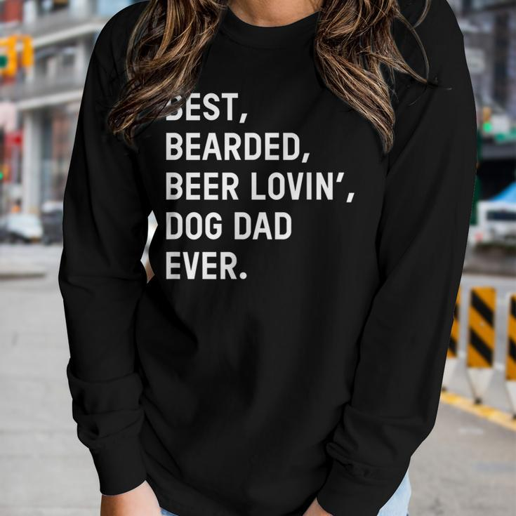 Best Bearded Beer Loving Dog Dad Ever Dad Father Women Long Sleeve T-shirt Gifts for Her