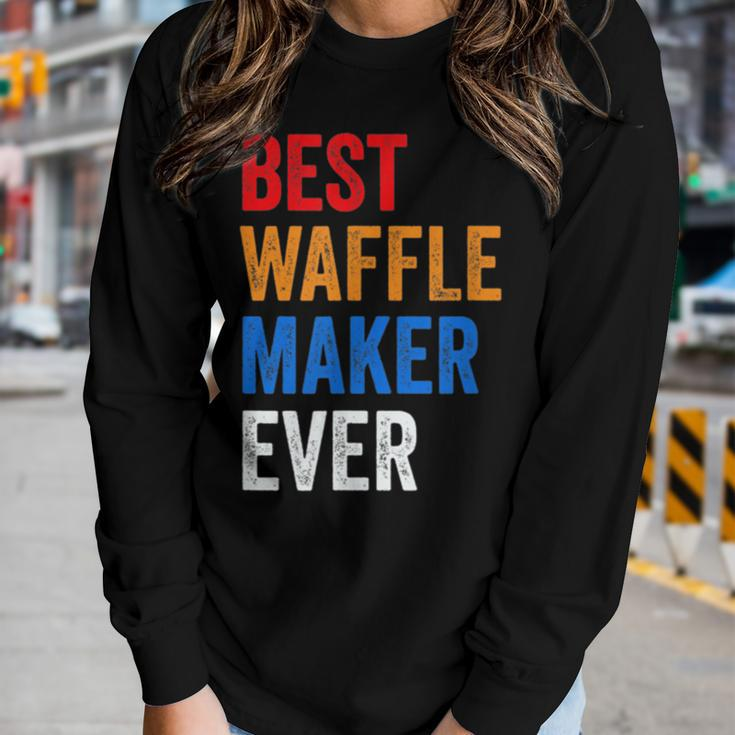 Best Waffle Maker Ever Baking For Waffles Baker Dad Mom Women Long Sleeve T-shirt Gifts for Her