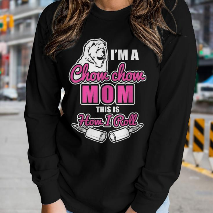 Chow Chow Mom Gifts This Is How I Roll Women Graphic Long Sleeve T-shirt Gifts for Her