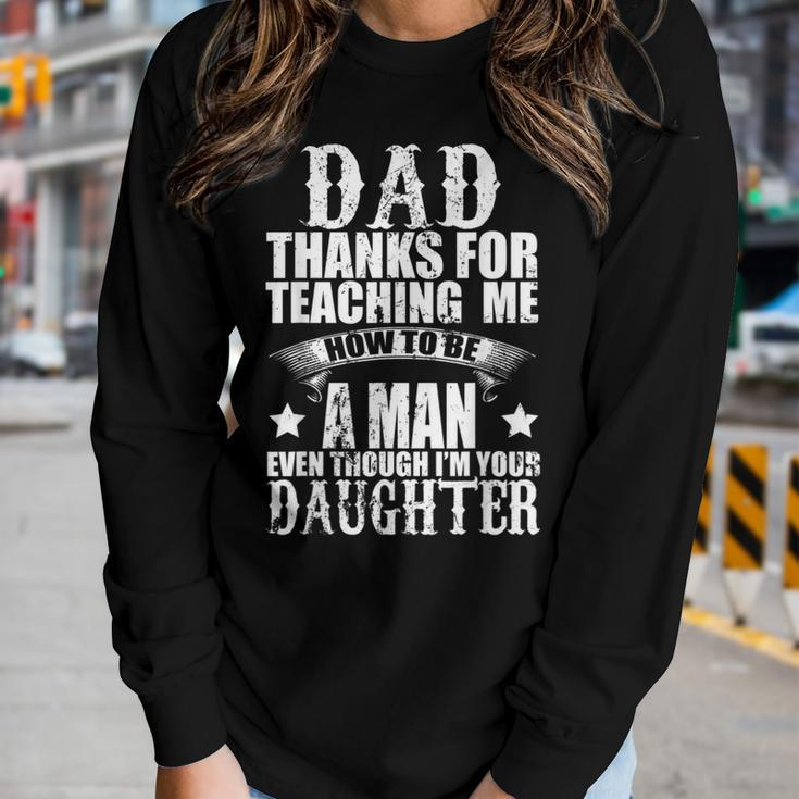 Dad Thank You For Teaching Me Daughters Father Day Women Long Sleeve T-shirt Gifts for Her