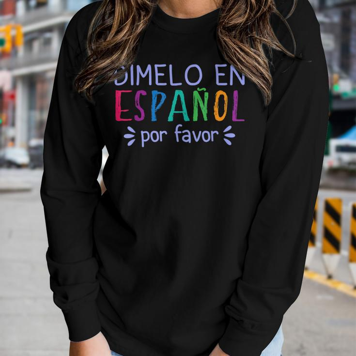 Dimelo En Espanol Por Favor Bilingual Latina Spanish Teacher Women Graphic Long Sleeve T-shirt Gifts for Her