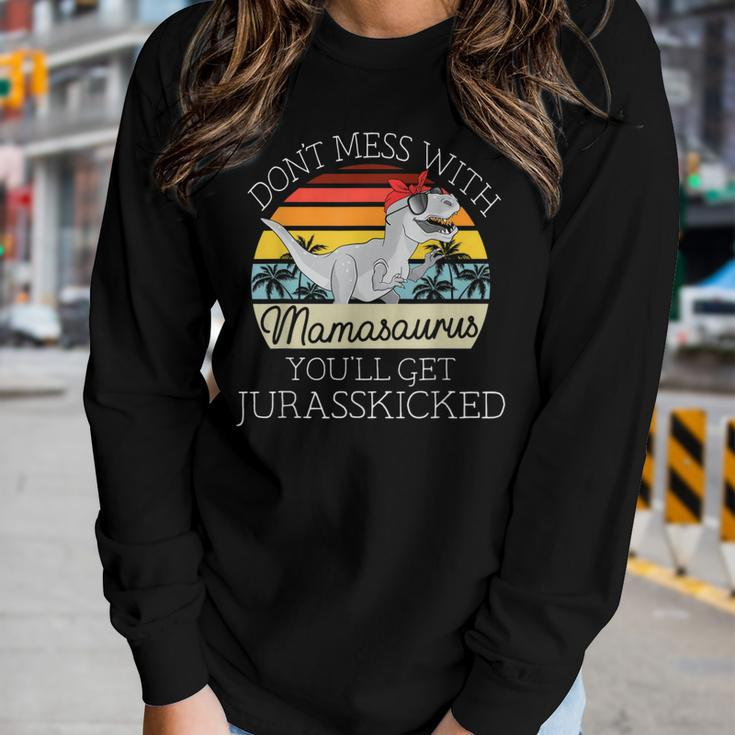 Dont Mess With Mamasaurus Youll Get Jurasskicked Mothers Day Women Graphic Long Sleeve T-shirt Gifts for Her
