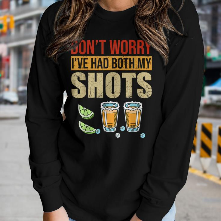 Dont Worry Ive Had Both My Shots Two Shots Tequila Women Long Sleeve T-shirt Gifts for Her