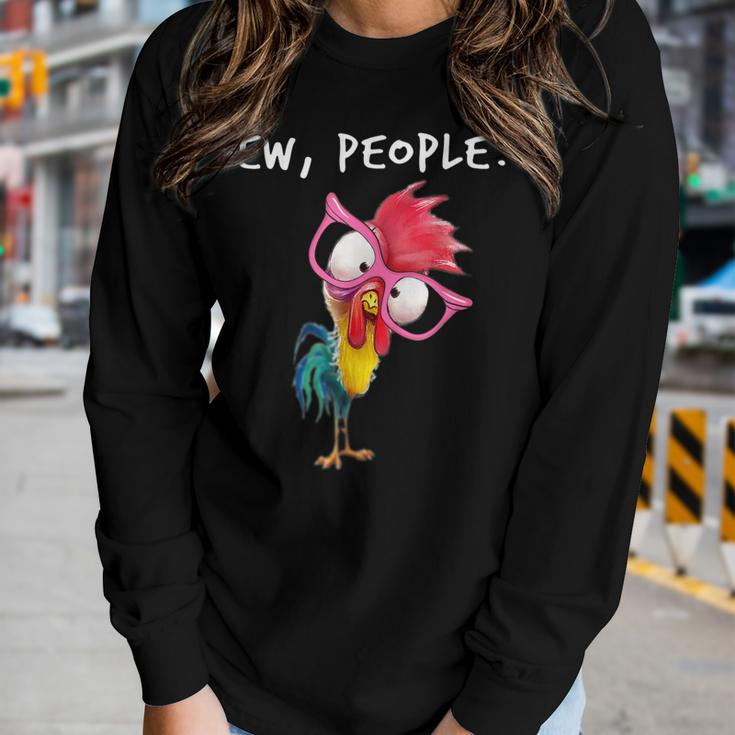 Ew People Chicken Lovers Perfect For Farmers Women Long Sleeve T-shirt Gifts for Her