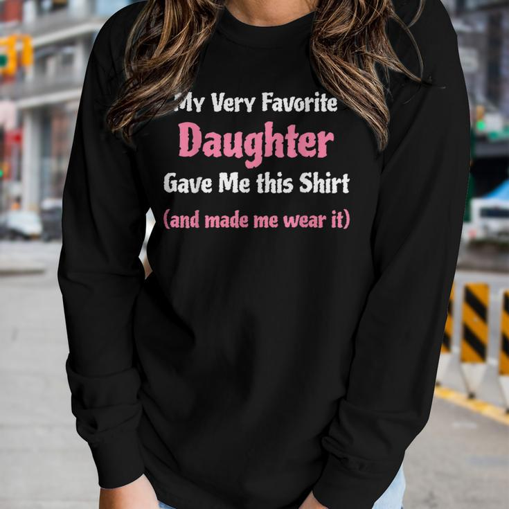 Funny Gag Gift From Daughter To Dad Or Mom Women Graphic Long Sleeve T-shirt Gifts for Her