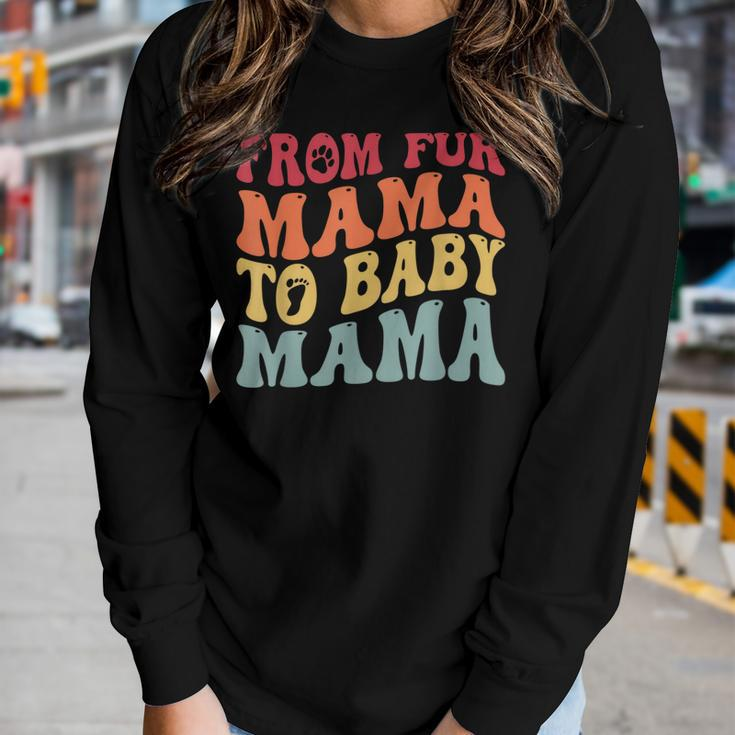 From Fur Mama To Baby Mama Dog Pregnancy Women Long Sleeve T-shirt Gifts for Her
