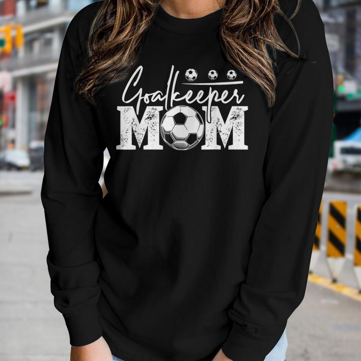 Goalkeeper Mom Soccer Goalie Mama Women Women Long Sleeve T-shirt Gifts for Her