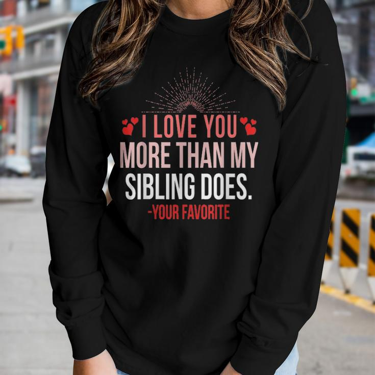 I Love You More Than My Sibling Does Mom And Dad Women Graphic Long Sleeve T-shirt Gifts for Her