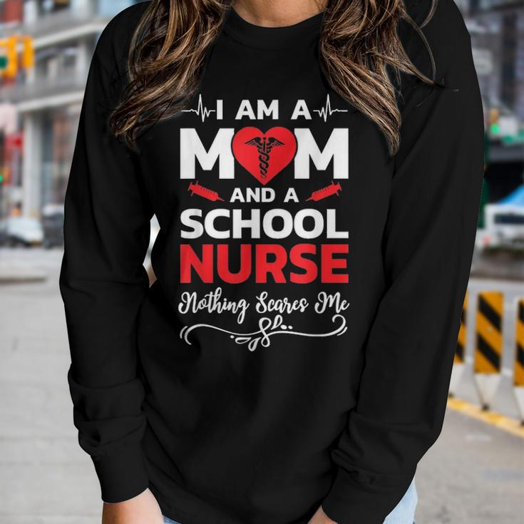 Im A Mom And A School Nurse Nothing Scares Me Women Graphic Long Sleeve T-shirt Gifts for Her