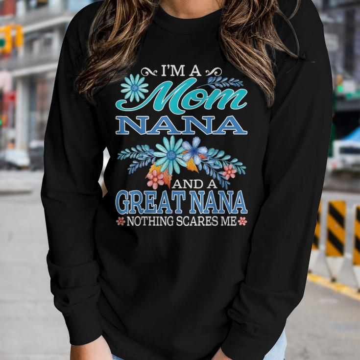 Im A Mom Nana And A Great Nana Nothing Scares Me Women Graphic Long Sleeve T-shirt Gifts for Her