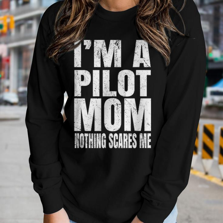 Im A Pilot Mom Nothing Scares Me Airline Pilots Retirement Women Graphic Long Sleeve T-shirt Gifts for Her