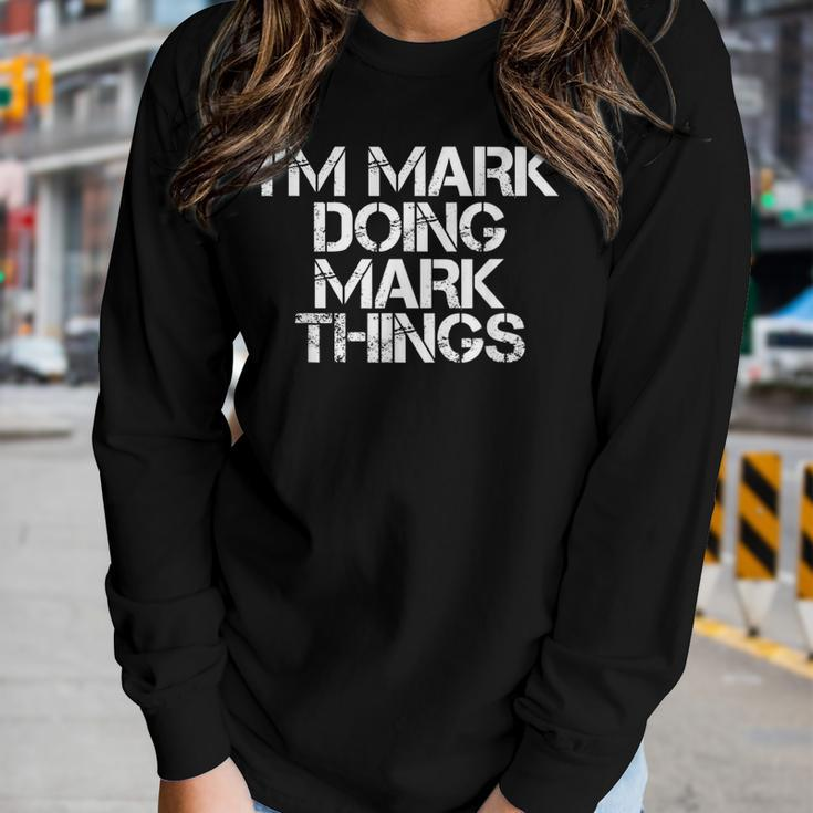 Im Mark Doing Mark Things Funny Christmas Gift Idea Women Graphic Long Sleeve T-shirt Gifts for Her