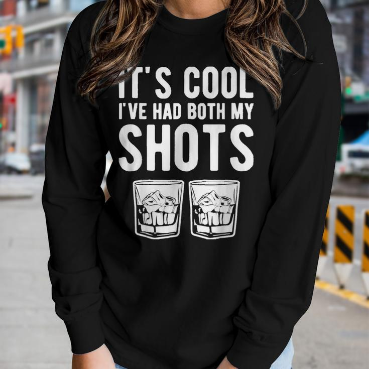 Its Cool Ive Had Both My Shots Two Tequila Whiskey Women Long Sleeve T-shirt Gifts for Her