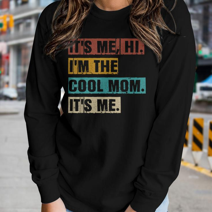 Its Me Hi Im The Cool Mom Its Me Retro Women Long Sleeve T-shirt Gifts for Her