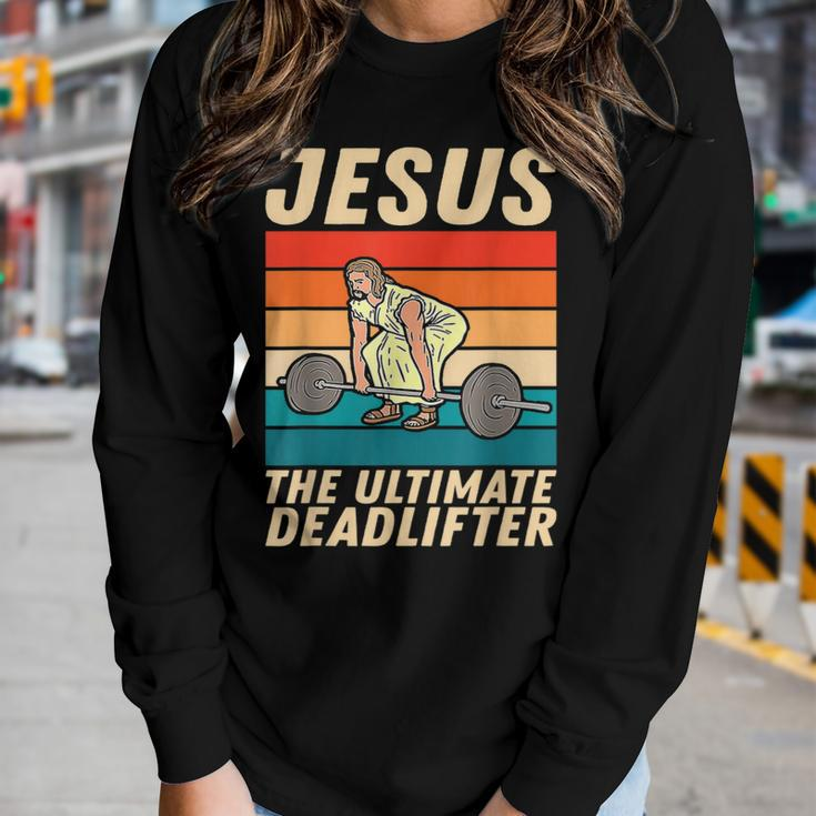 Jesus The Ultimate Deadlifter Vintage Gym Christian Women Long Sleeve T-shirt Gifts for Her