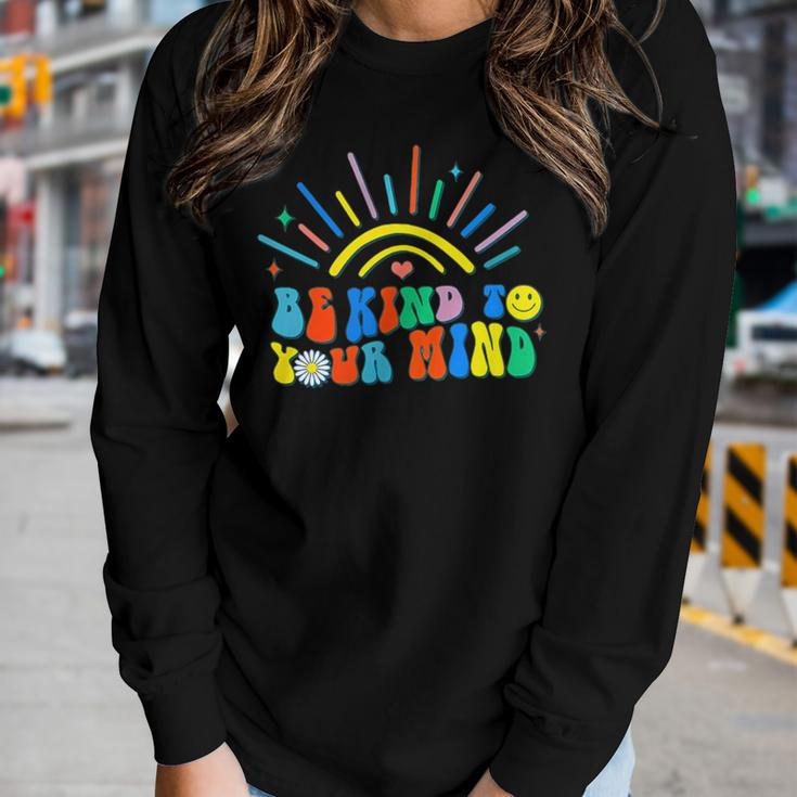 Be Kind To Your Mind Groovy Mental Health Matters On Back Women Long Sleeve T-shirt Gifts for Her