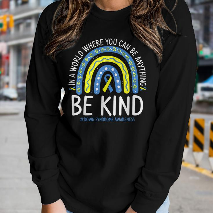 Be Kind Rainbow World Down Syndrome Awareness Day Women Long Sleeve T-shirt Gifts for Her
