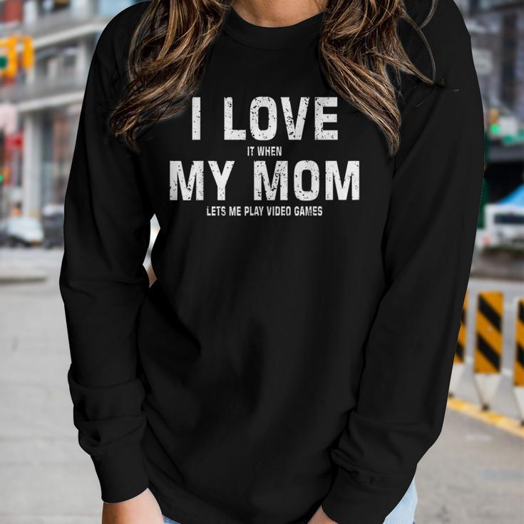 I Love My Mom Gamer Meme Gaming From Mom To Son Women Long Sleeve T-shirt Gifts for Her
