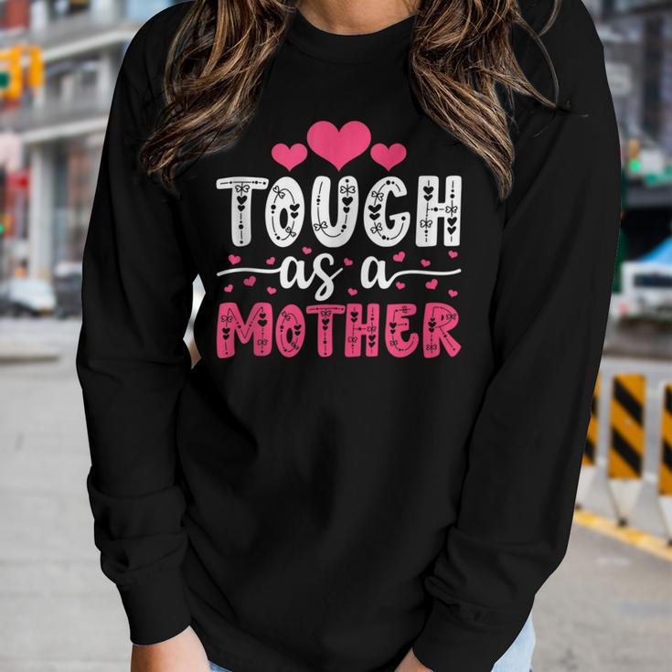 Mama Cute Tough As A Mother Mom Mommy Birthday Women Long Sleeve T-shirt Gifts for Her