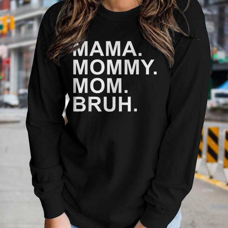 Mama Mommy Mom Bruh Boy Mom Women Long Sleeve T-shirt Gifts for Her