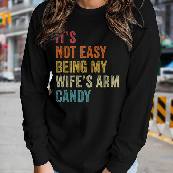Mens Its Not Easy Being My Wifes Arm Candy Women Graphic Long Sleeve T-shirt Gifts for Her
