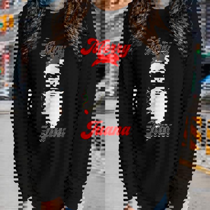 Merry Juana Merry Father Christmas Women Long Sleeve T-shirt Gifts for Her Merry Juana Merry Father Christmas Women Long Sleeve T-shirt Gifts for Her