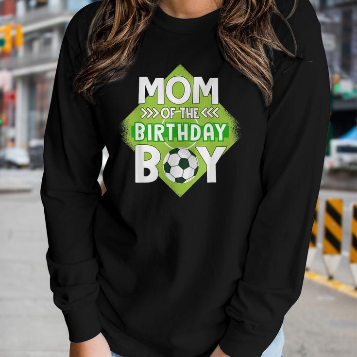 Mom Of The Birthday Boy Soccer Mom For Birthday Boy Women Long Sleeve T-shirt Gifts for Her