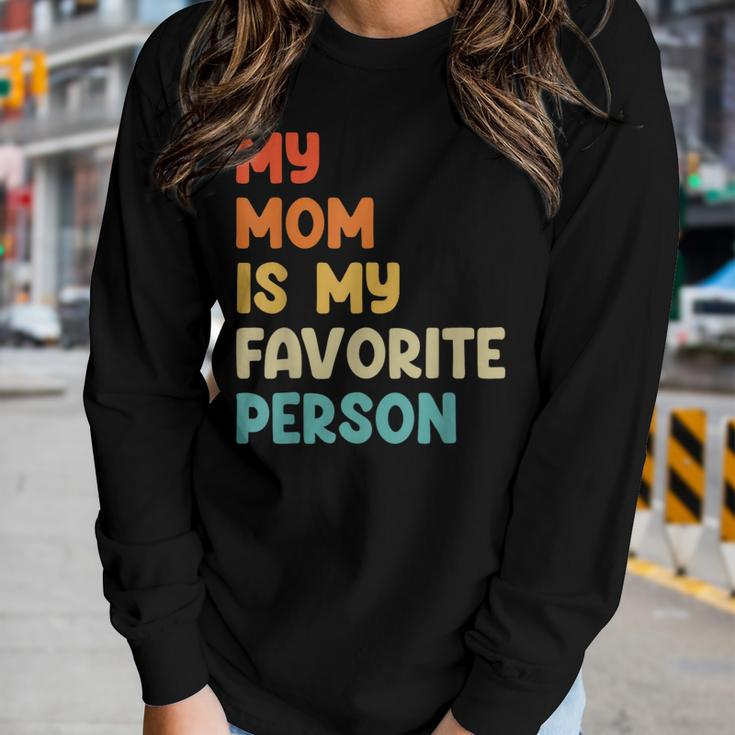 My Mom Is My Favorite Person Women Long Sleeve T-shirt Gifts for Her