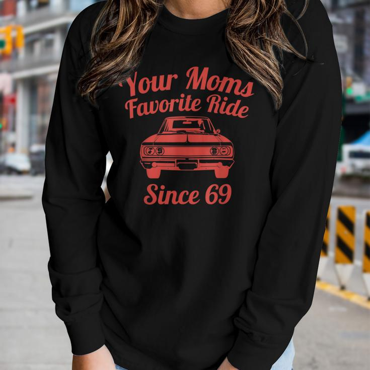 Your Moms Favorite Ride Since 69 Favorite Moms 69 Old Women Long Sleeve T-shirt Gifts for Her