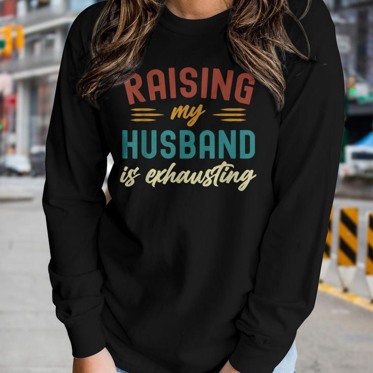 Raising My Husband Is Exhausting Vintage Wife Funny Saying Women Graphic Long Sleeve T-shirt Gifts for Her