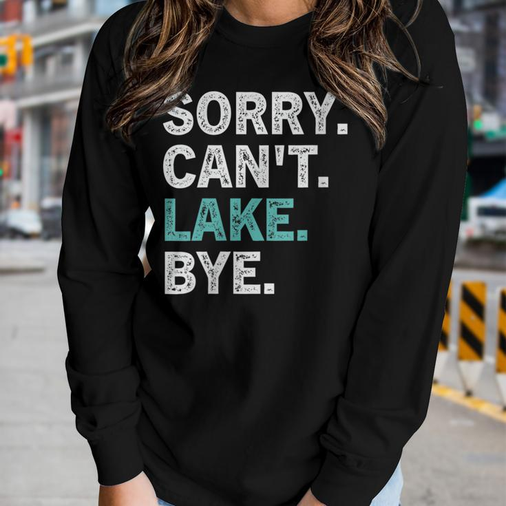 Womens Sorry Cant Lake Bye - Lake Women Long Sleeve T-shirt Gifts for Her